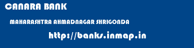 CANARA BANK  MAHARASHTRA AHMADNAGAR SHRIGONDA   banks information 